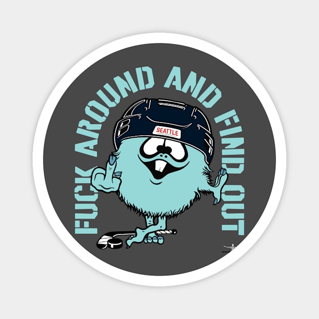 FUCK AROUND AND FIND OUT SEATTLE Magnet by unsportsmanlikeconductco